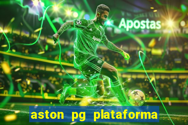 aston pg plataforma de jogos